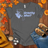 Gravity Who ? Motivational t-shirt