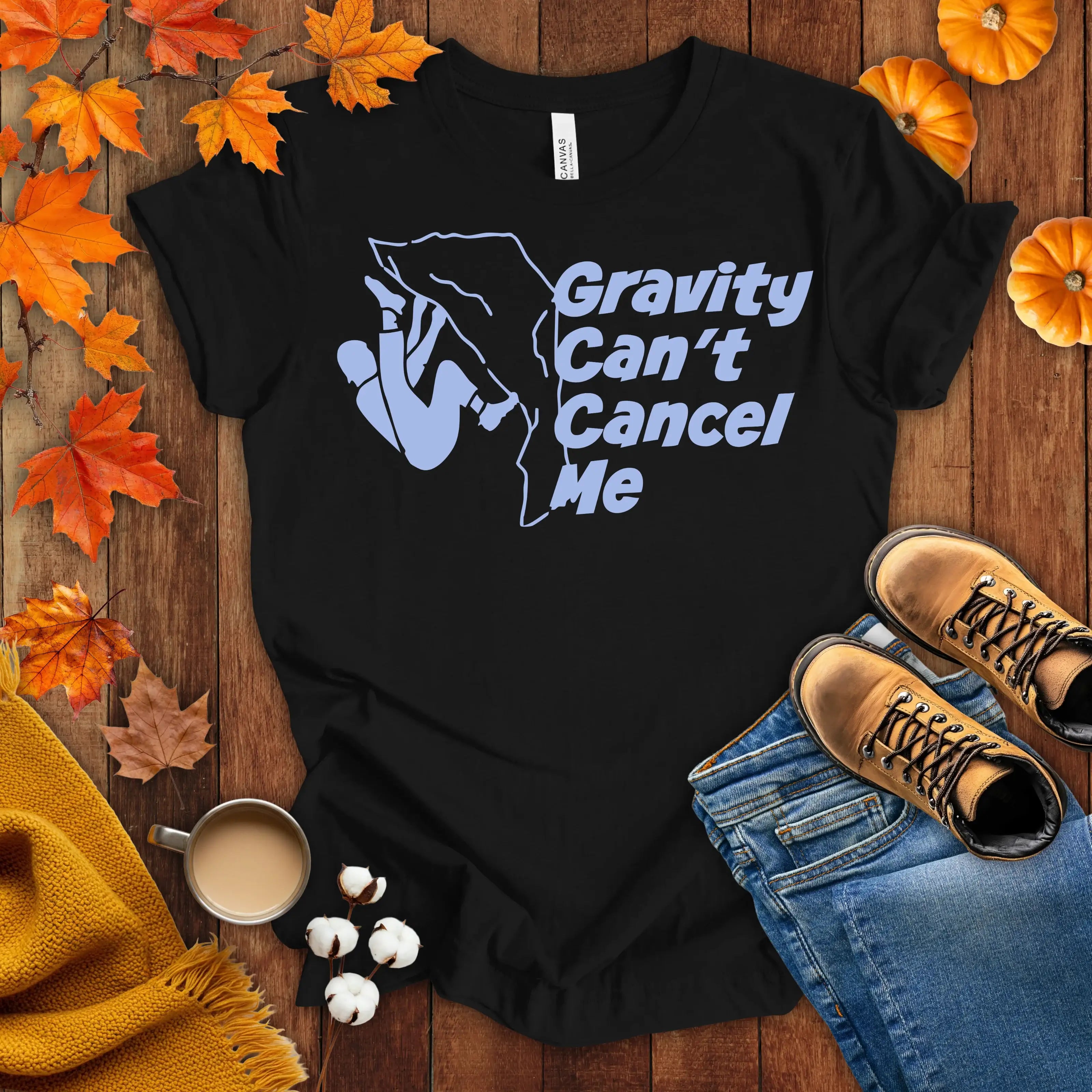 Gravity Can't Cancel Me T-shirt