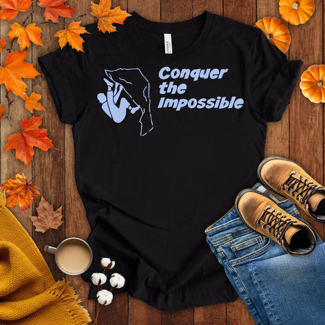 Conquer the Impossible T-shirt