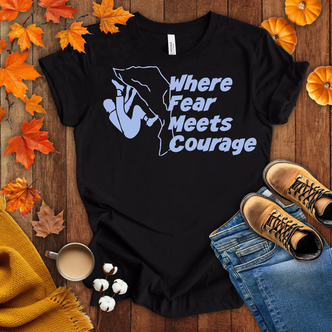Where Fear Meets Courage T-shirt