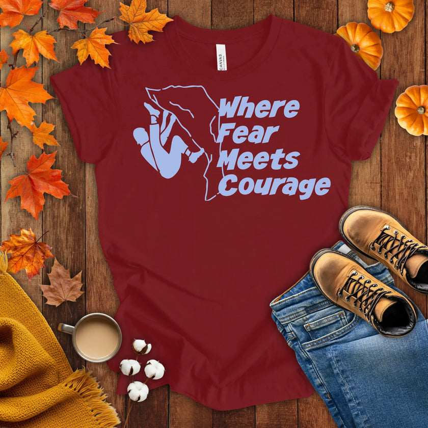 Where Fear Meets Courage T-shirt