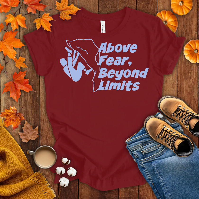 Above Fear, Beyond Limits T-shirt