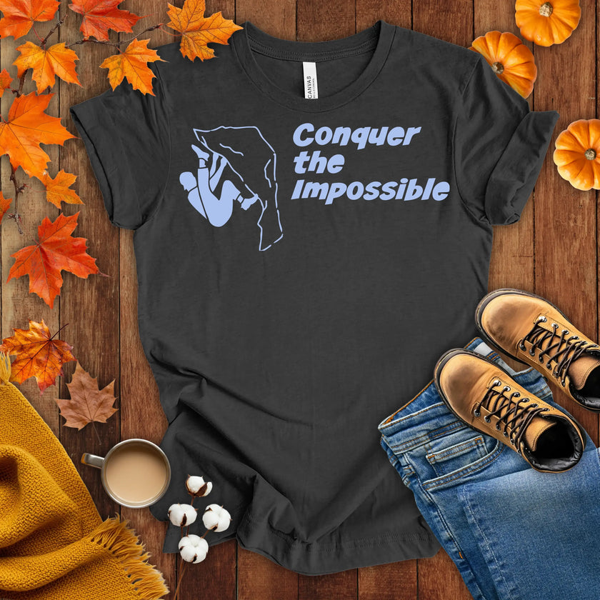 Conquer the Impossible T-shirt
