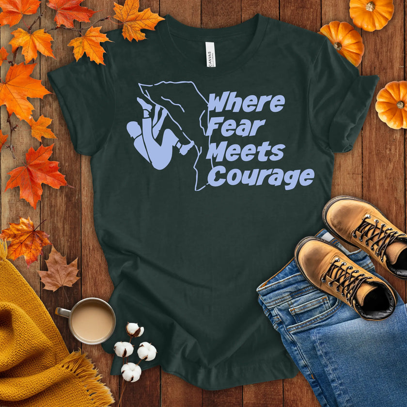 Where Fear Meets Courage T-shirt