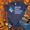 Above Fear, Beyond Limits T-shirt