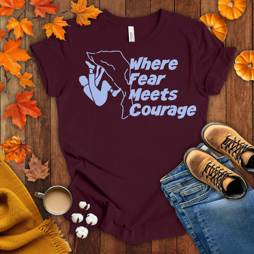 Where Fear Meets Courage T-shirt