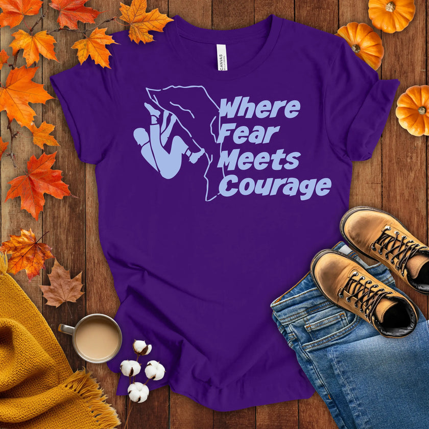 Where Fear Meets Courage T-shirt