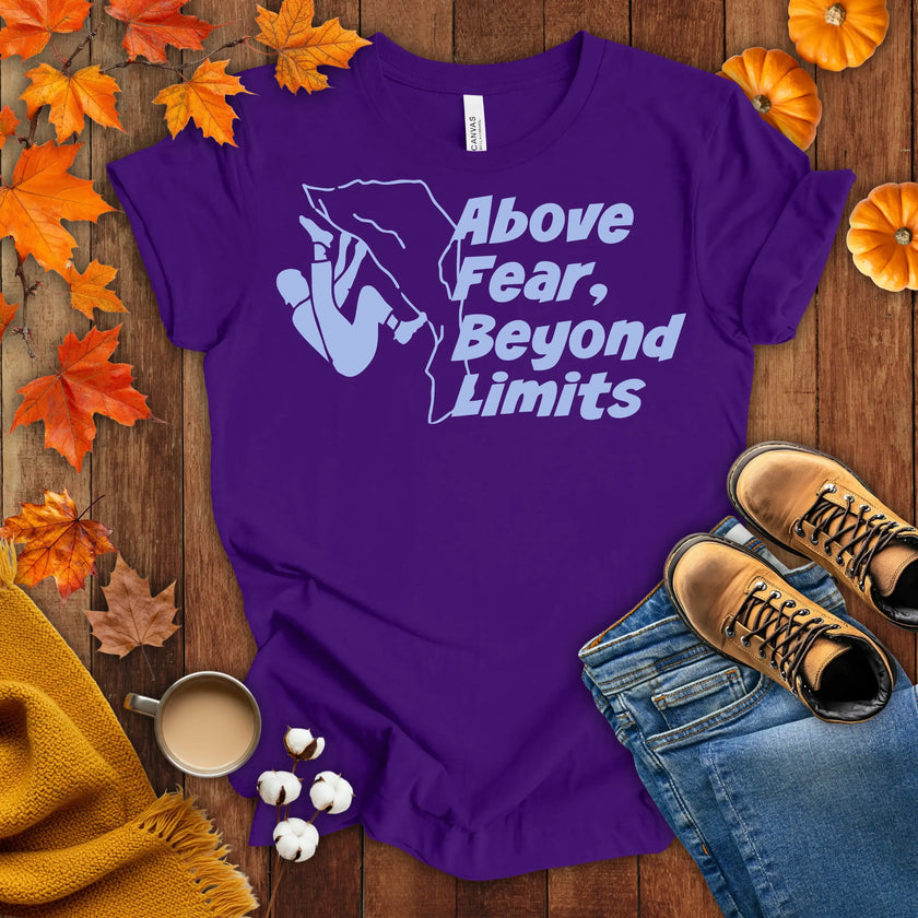Above Fear, Beyond Limits T-shirt