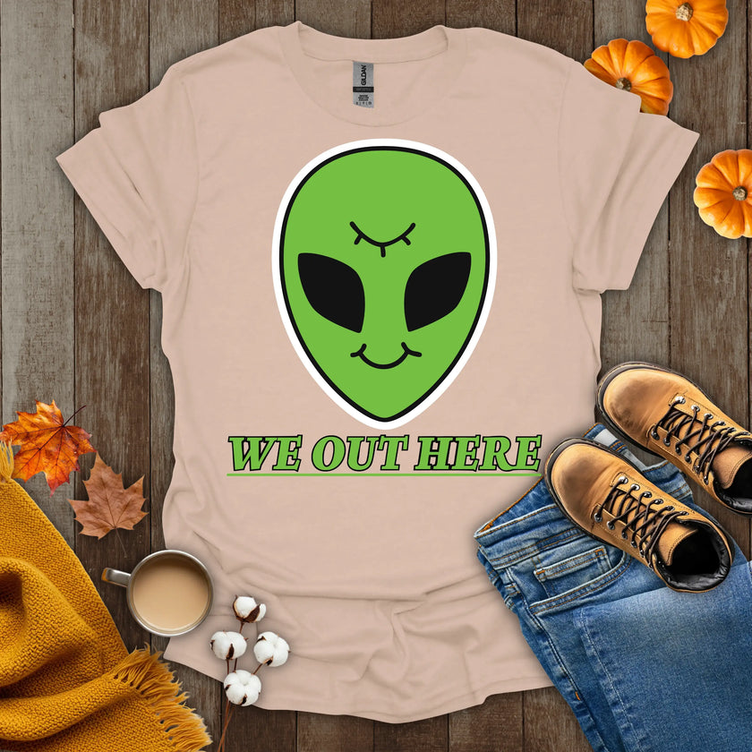 We Out Here Alien Theme T-Shirt