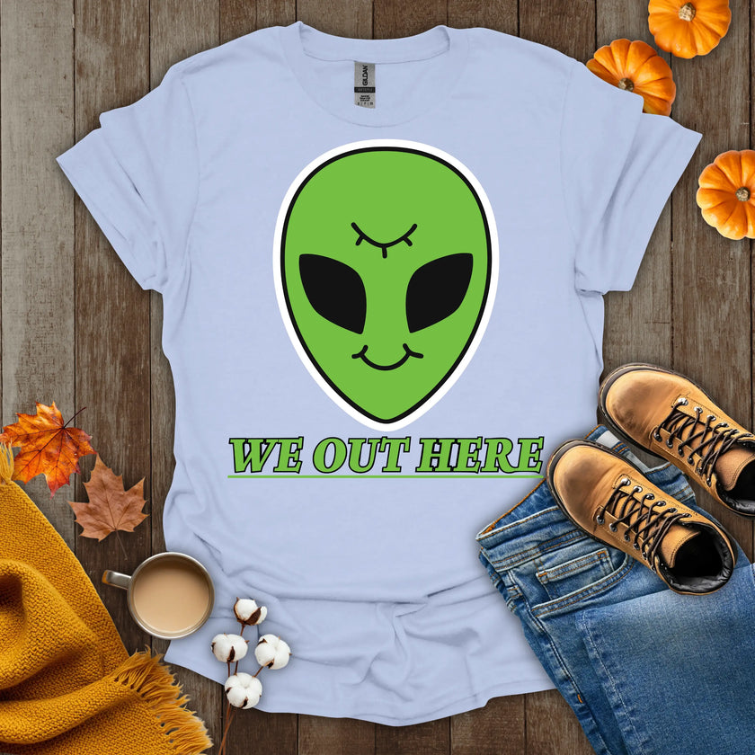 We Out Here Alien Theme T-Shirt