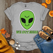 We Out Here Alien Theme T-Shirt
