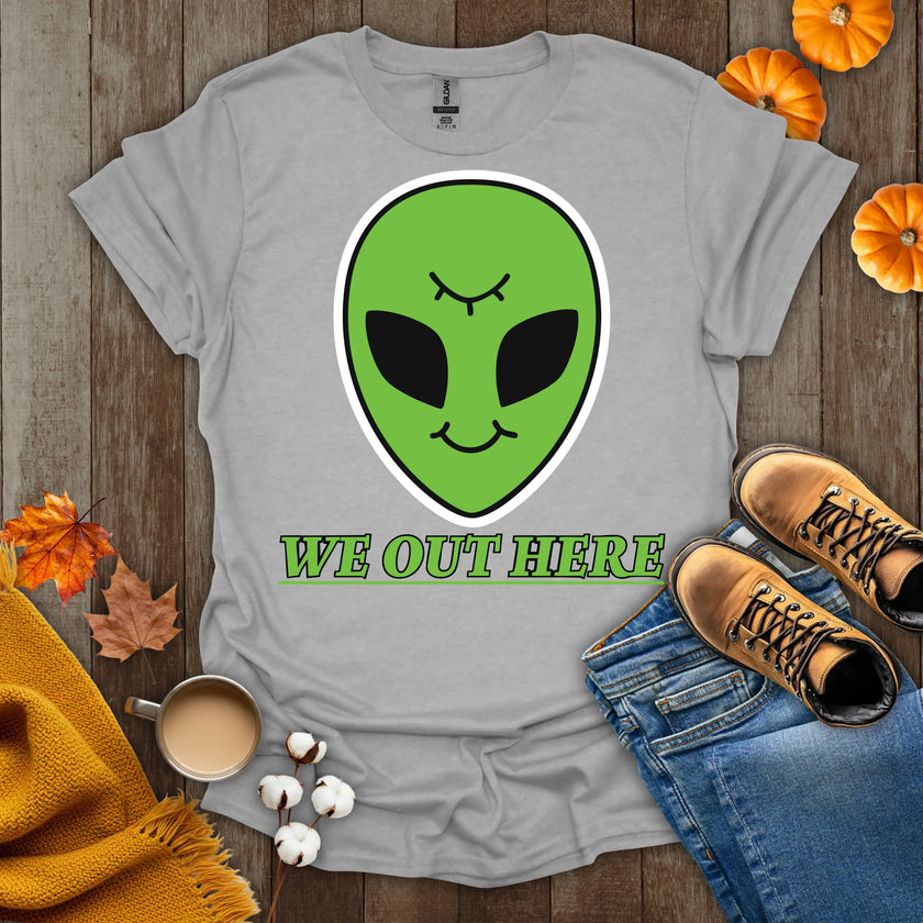 We Out Here Alien Theme T-Shirt