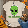 We Out Here Alien Theme T-Shirt