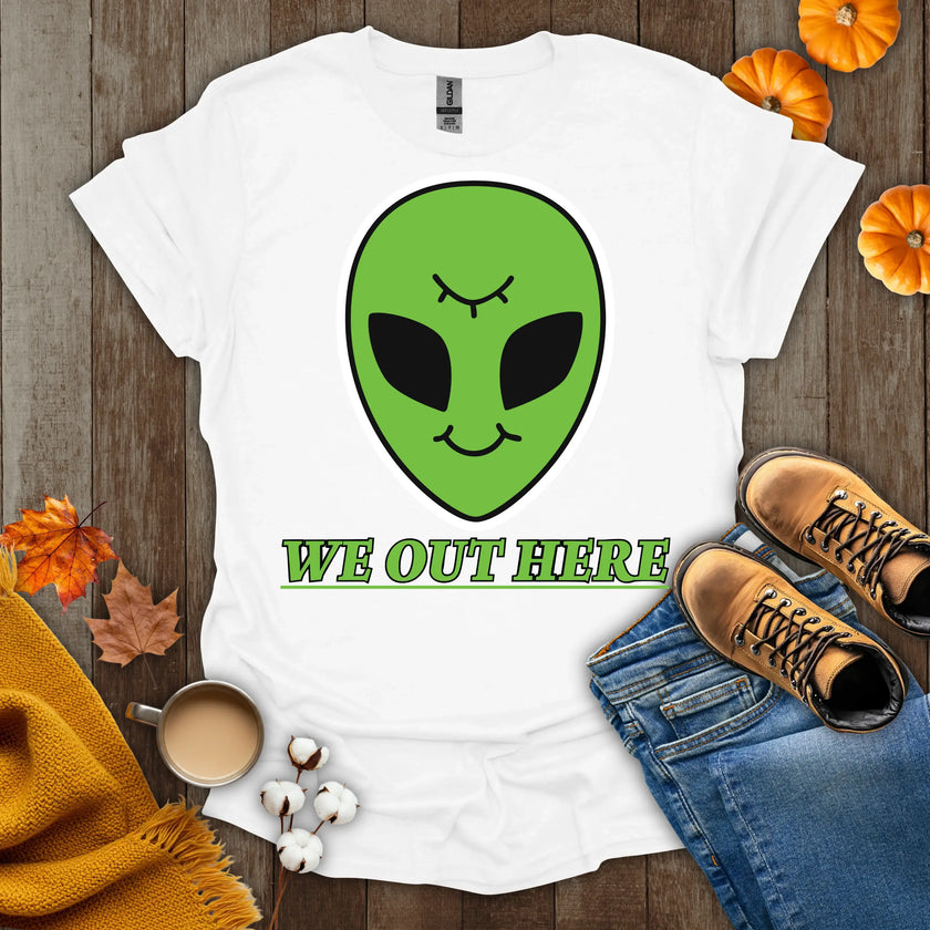 We Out Here Alien Theme T-Shirt