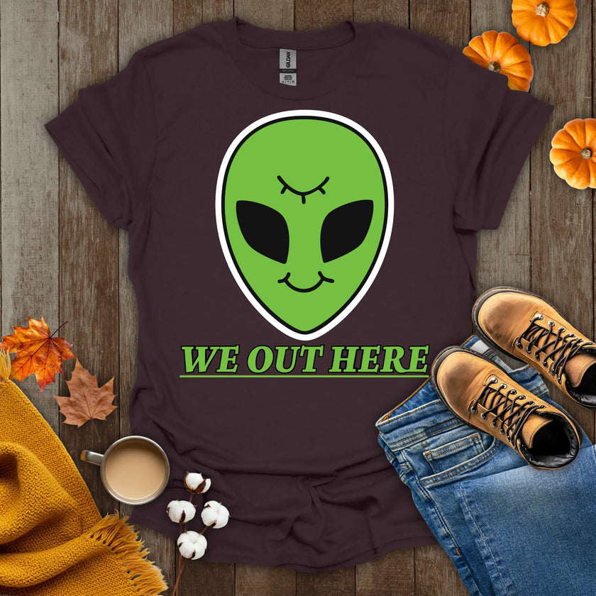 We Out Here Alien Theme T-Shirt