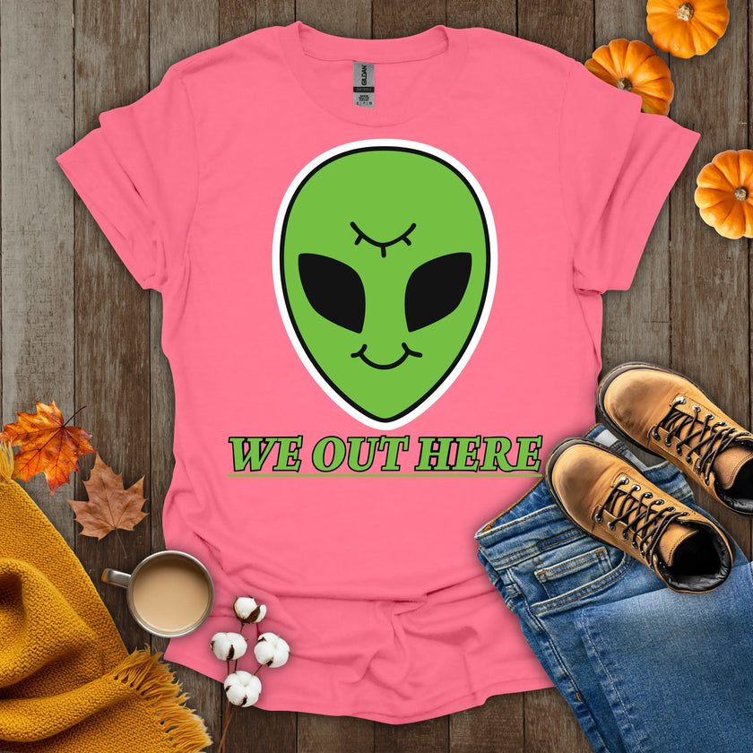 We Out Here Alien Theme T-Shirt
