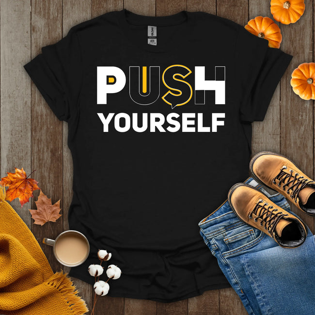 Motivational Push Yourself T-Shirt