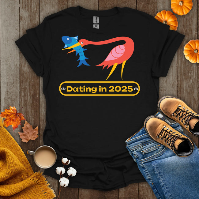 Dating in 2025 T-Shirt