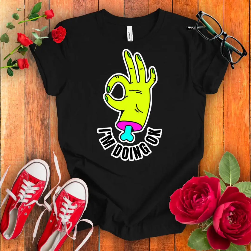 I am doing OK t-shirt