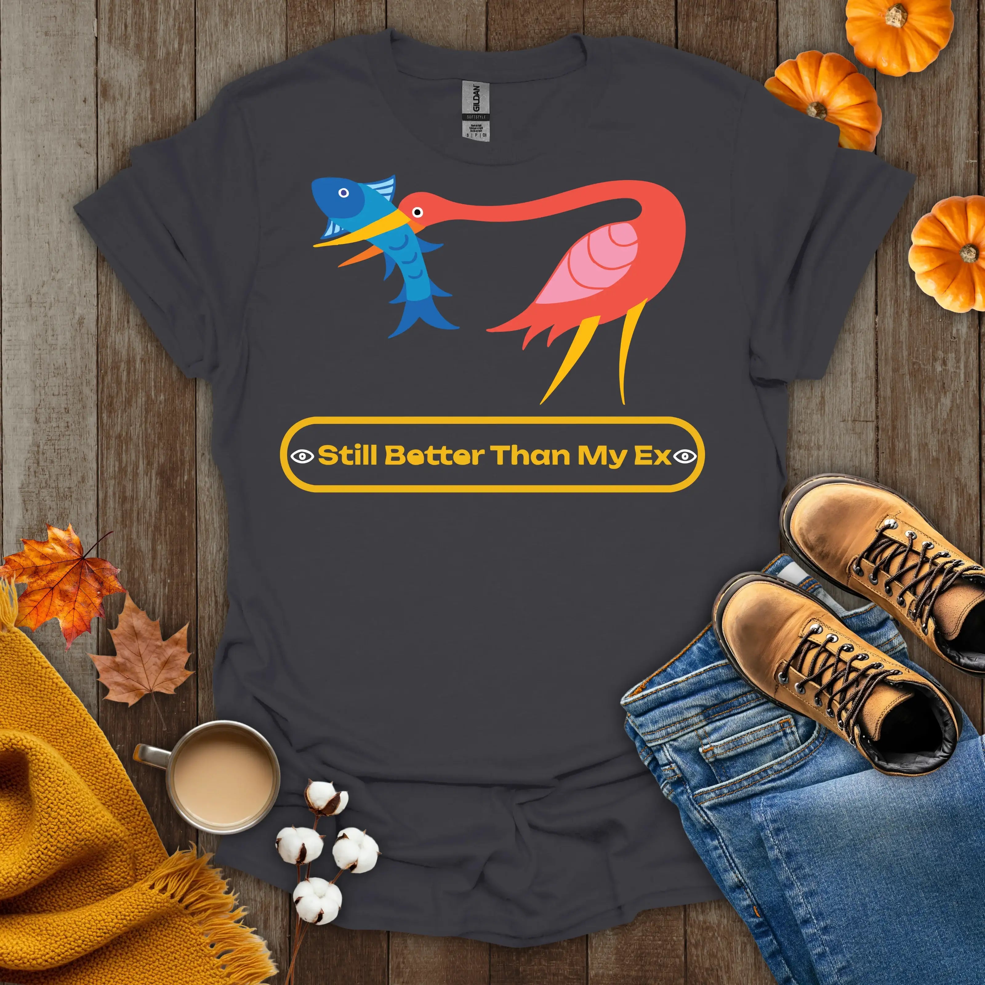 Still Better Than My Ex T-Shirt