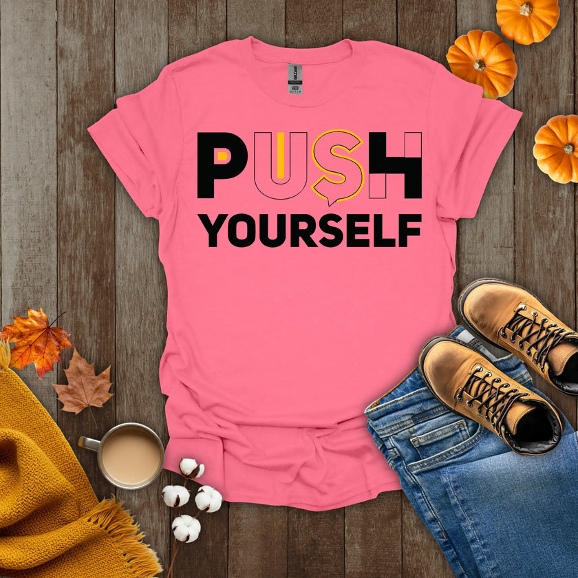 Push Yourself Motivational T-Shirt