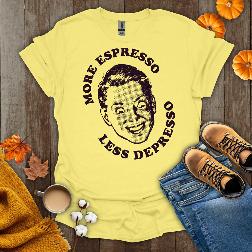 More Espresso Less Depresso T-Shirt