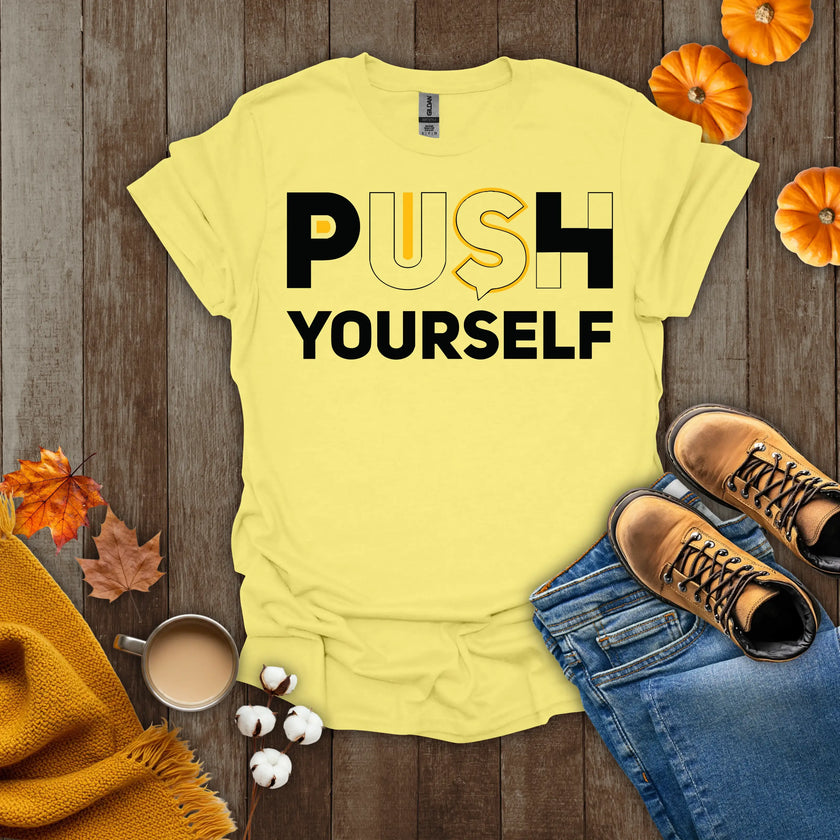 Push Yourself Motivational T-Shirt