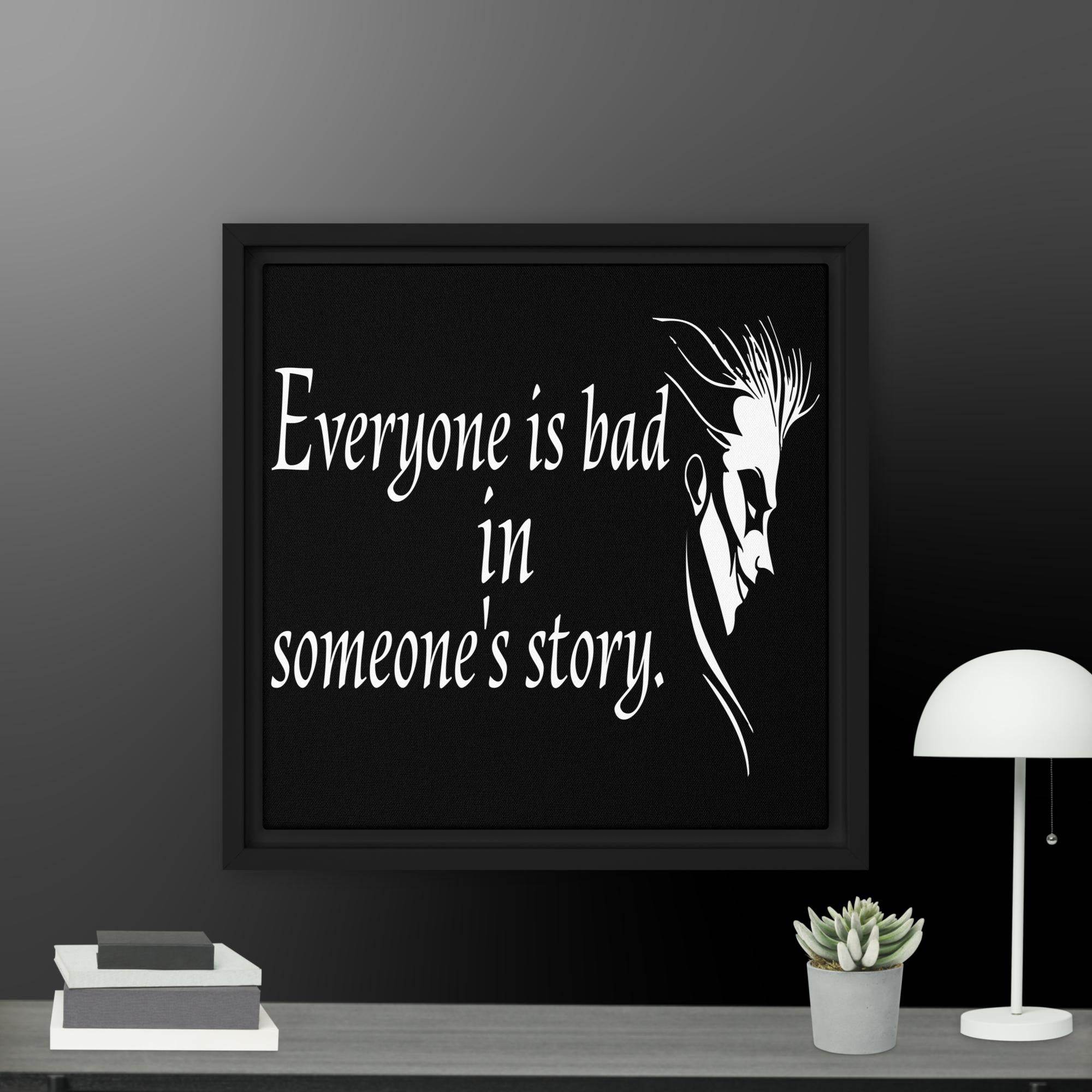 Every is Bad in Someone's story Framed canvas - STYLISHOUR