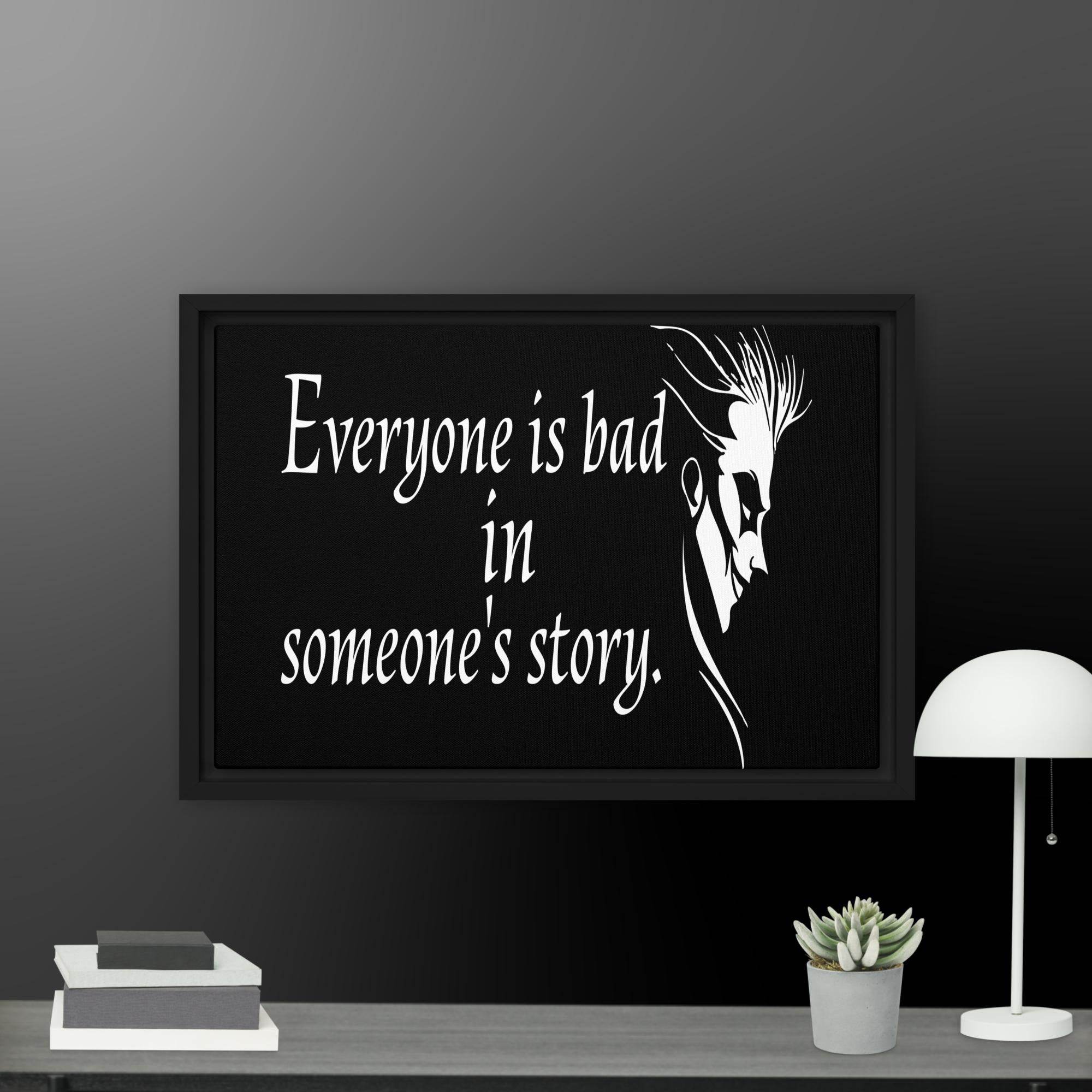 Every is Bad in Someone's story Framed canvas - STYLISHOUR