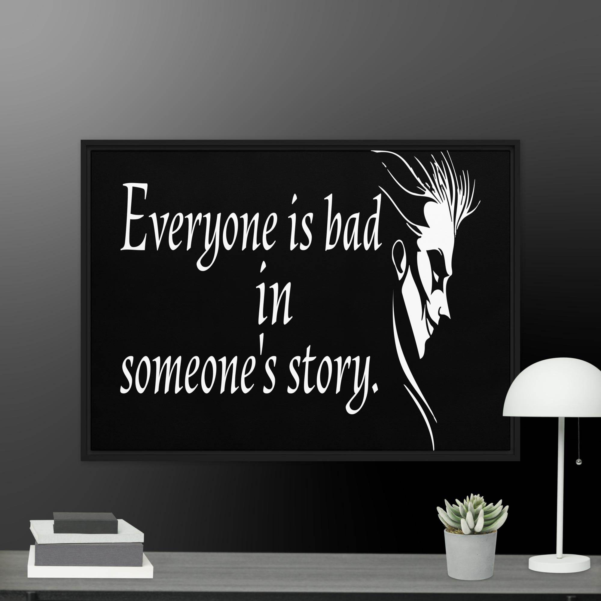 Every is Bad in Someone's story Framed canvas - STYLISHOUR