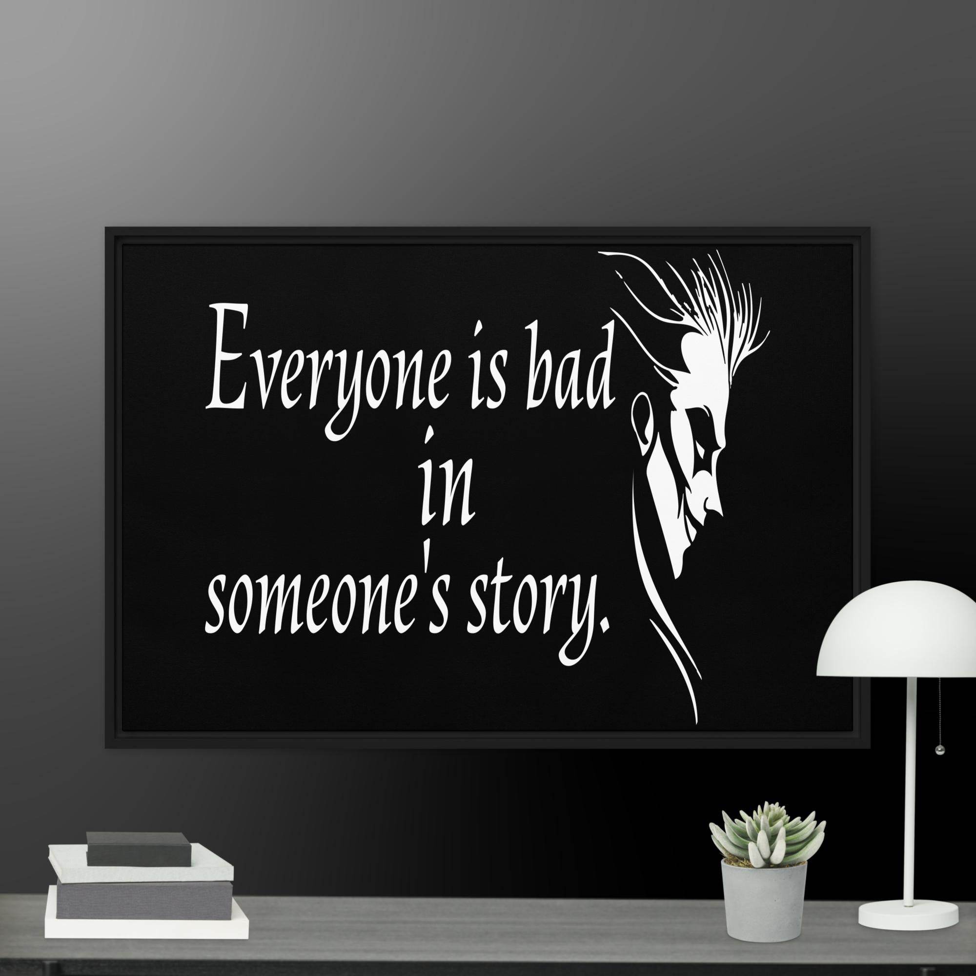Every is Bad in Someone's story Framed canvas - STYLISHOUR