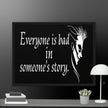 Every is Bad in Someone's story Framed canvas - STYLISHOUR