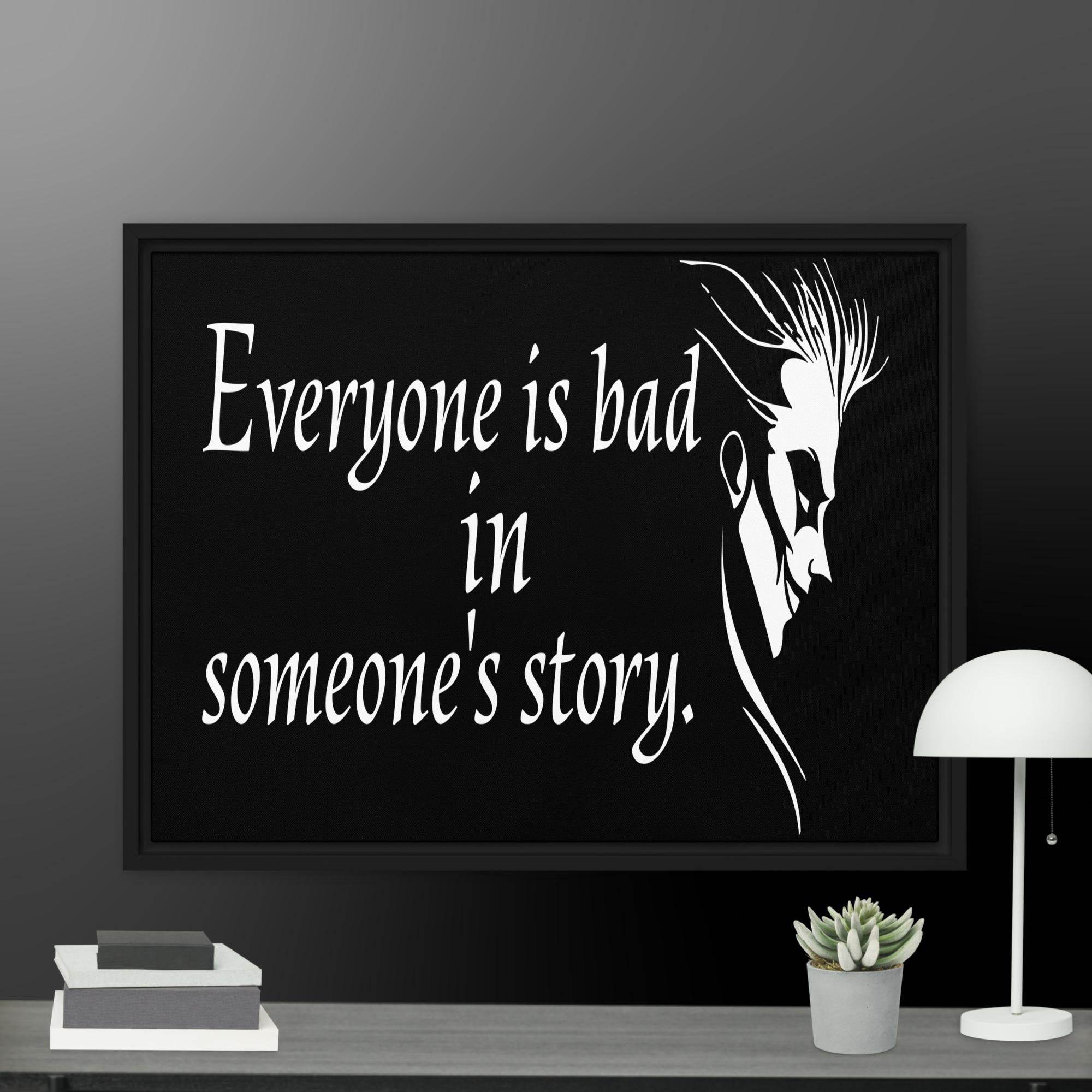 Every is Bad in Someone's story Framed canvas - STYLISHOUR