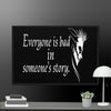 Every is Bad in Someone's story Framed canvas - STYLISHOUR