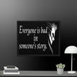 Every is Bad in Someone's story Framed canvas - STYLISHOUR