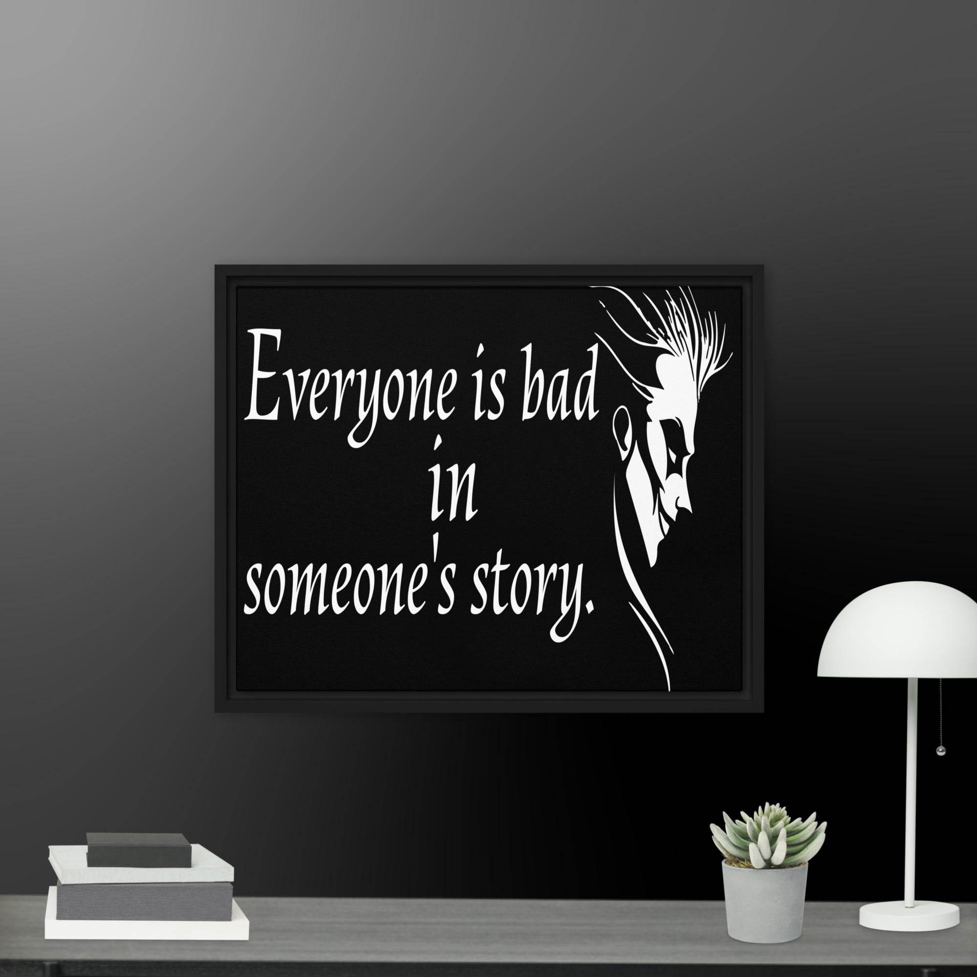 Every is Bad in Someone's story Framed canvas - STYLISHOUR