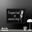 Every is Bad in Someone's story Framed canvas - STYLISHOUR