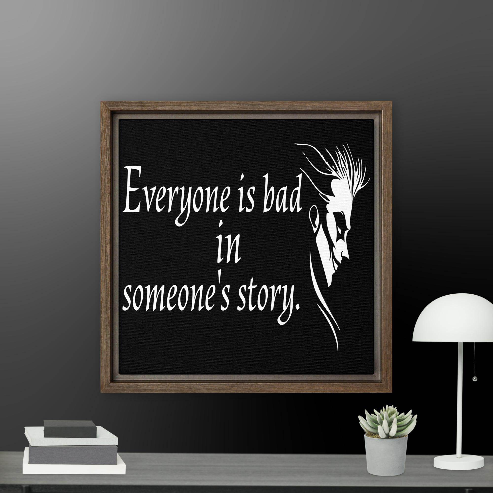 Every is Bad in Someone's story Framed canvas - STYLISHOUR
