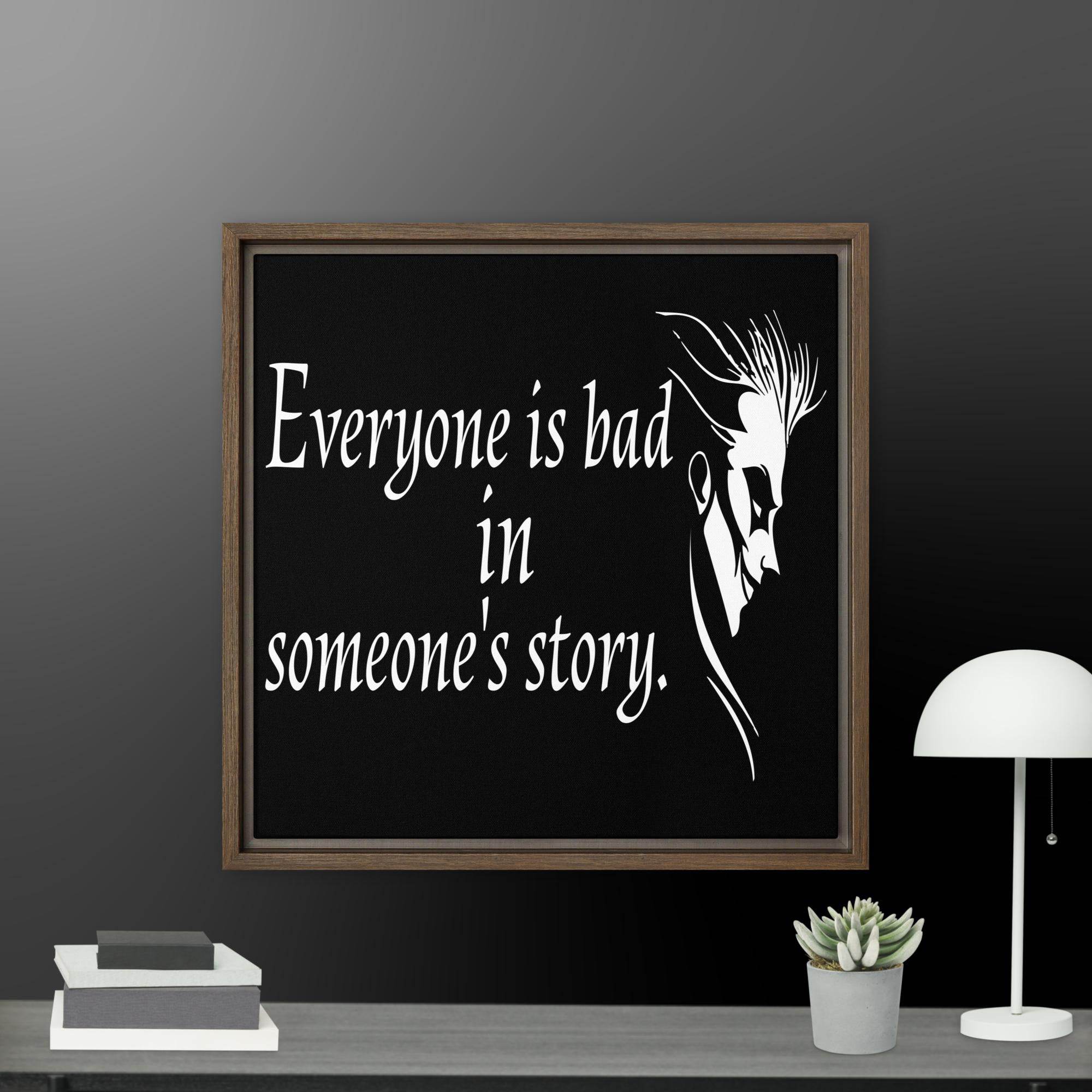 Every is Bad in Someone's story Framed canvas - STYLISHOUR
