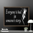 Every is Bad in Someone's story Framed canvas - STYLISHOUR