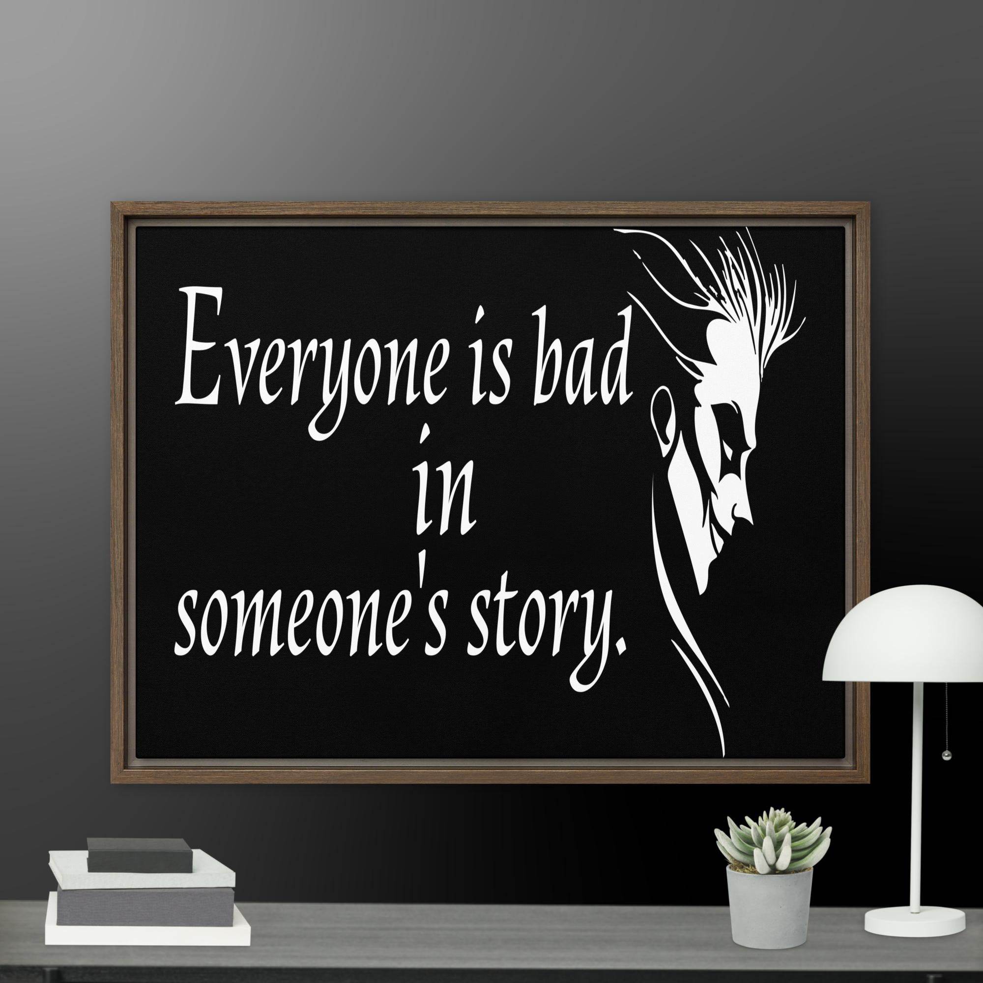 Every is Bad in Someone's story Framed canvas - STYLISHOUR
