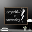 Every is Bad in Someone's story Framed canvas - STYLISHOUR