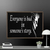 Every is Bad in Someone's story Framed canvas - STYLISHOUR