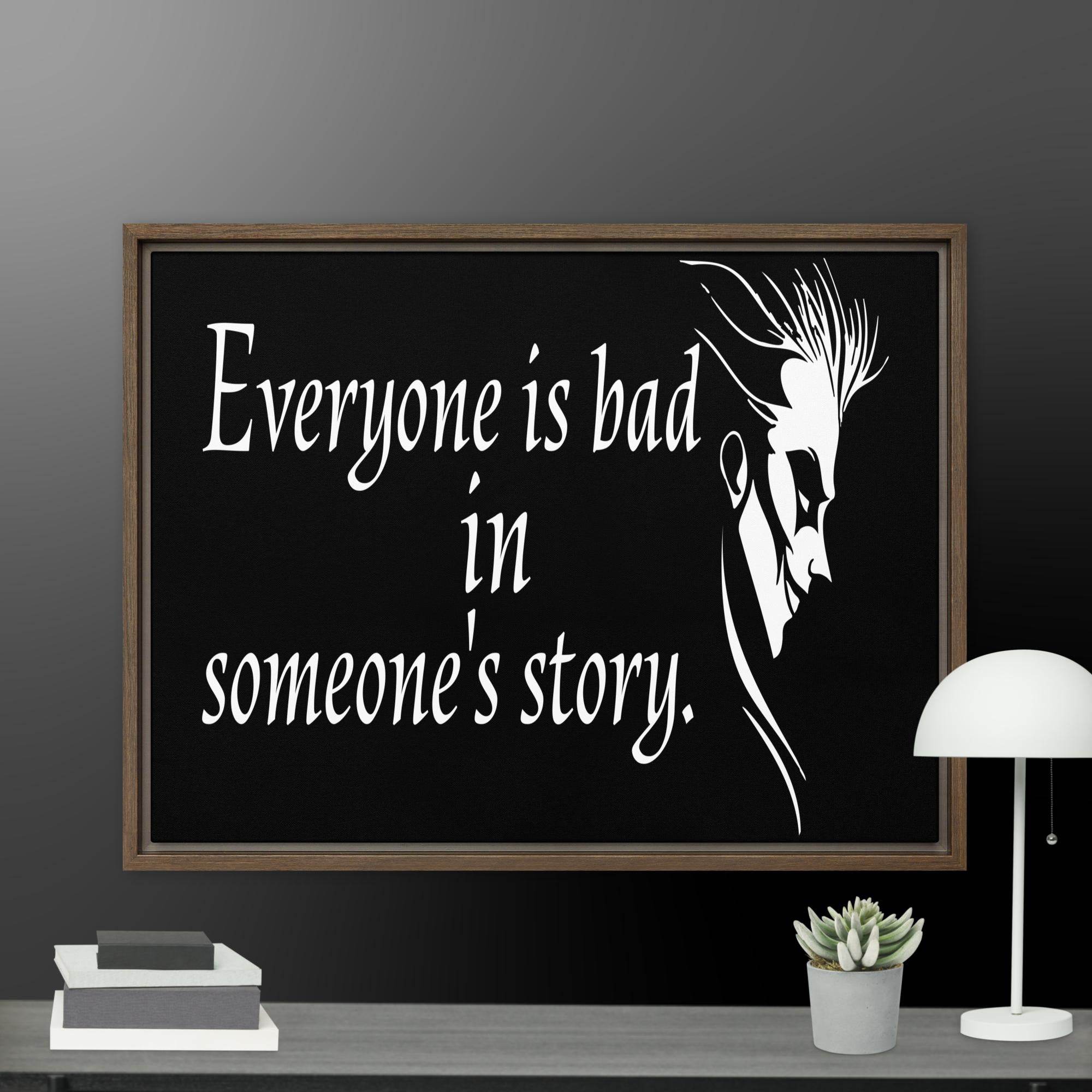 Every is Bad in Someone's story Framed canvas - STYLISHOUR
