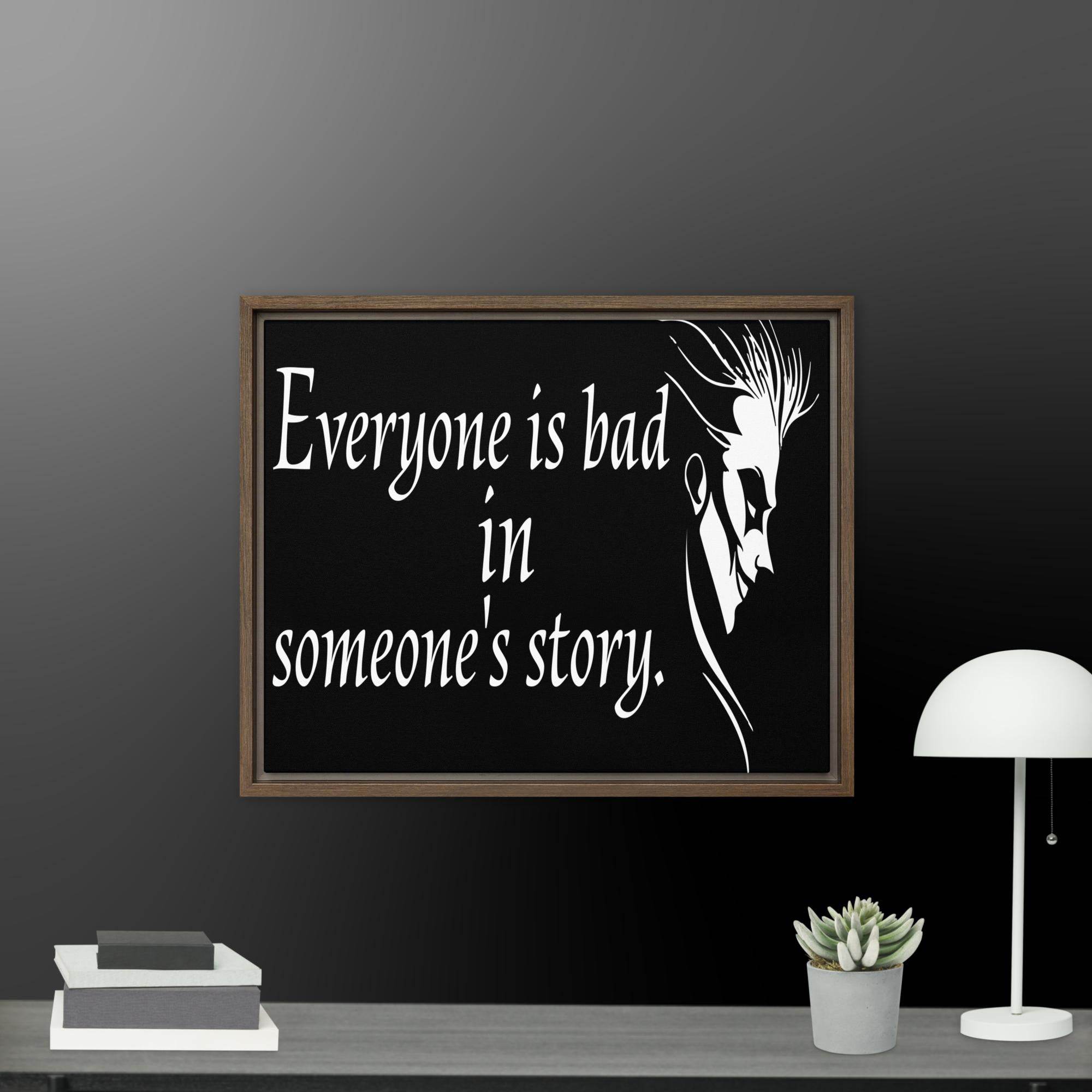 Every is Bad in Someone's story Framed canvas - STYLISHOUR