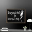 Every is Bad in Someone's story Framed canvas - STYLISHOUR