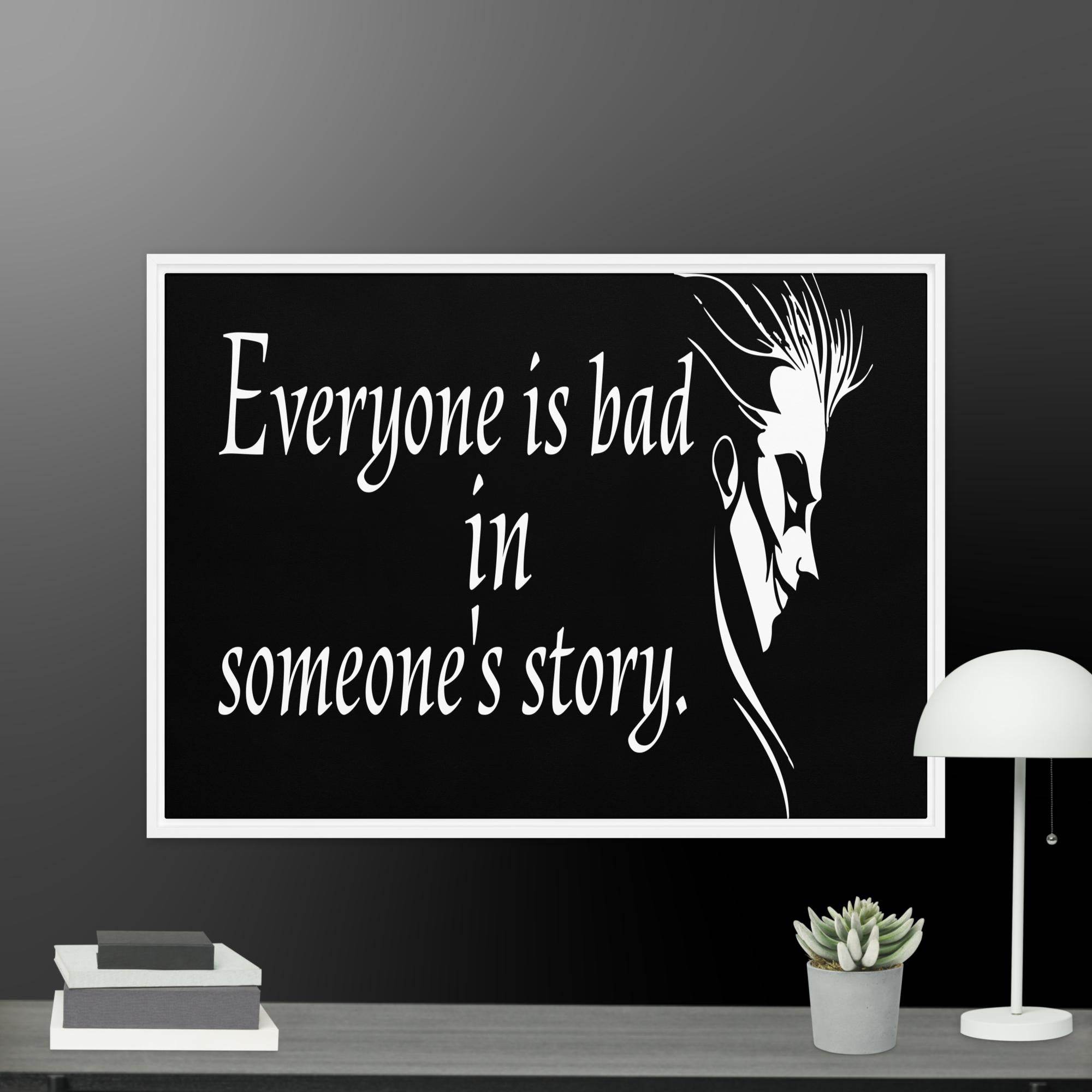 Every is Bad in Someone's story Framed canvas - STYLISHOUR