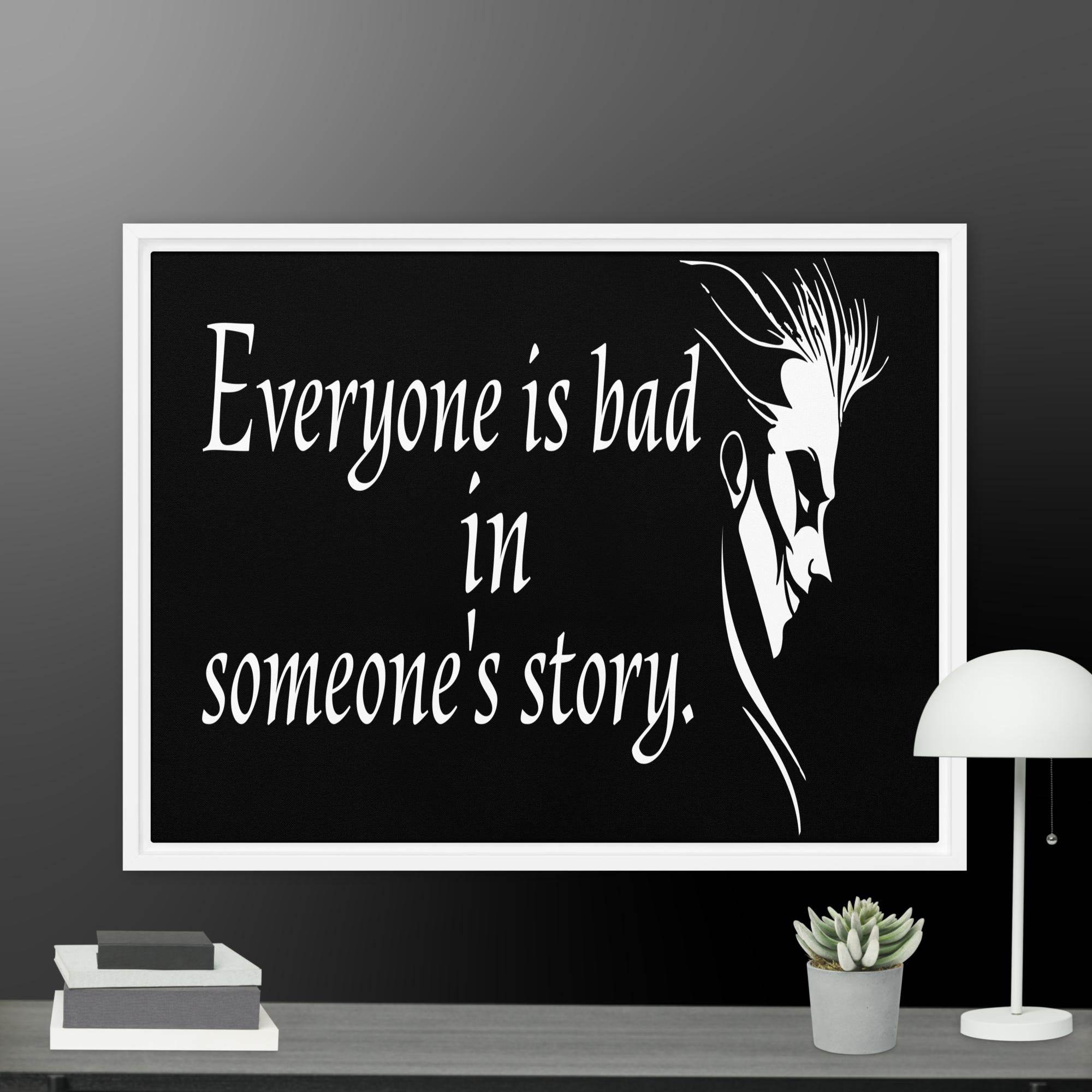 Every is Bad in Someone's story Framed canvas - STYLISHOUR