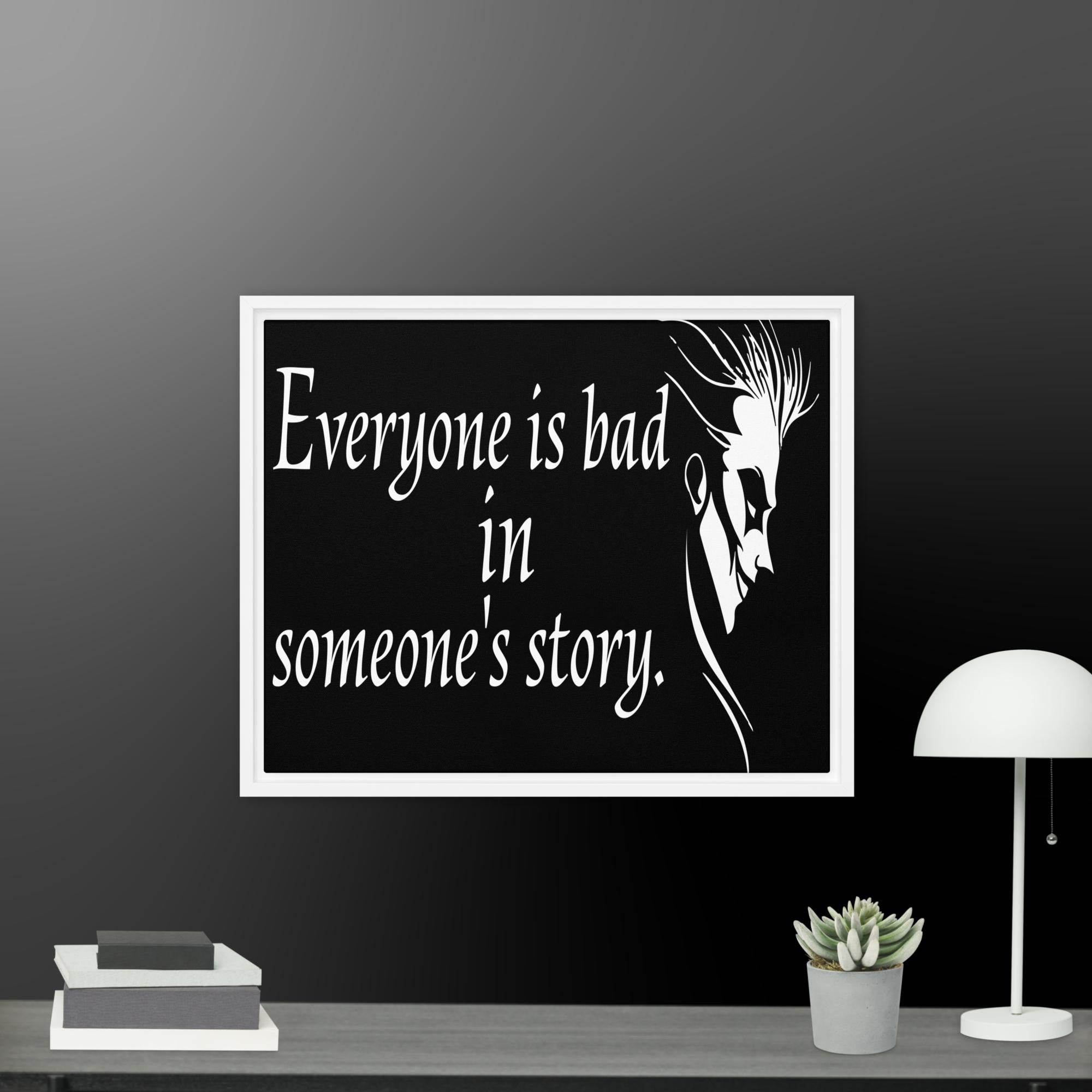 Every is Bad in Someone's story Framed canvas - STYLISHOUR