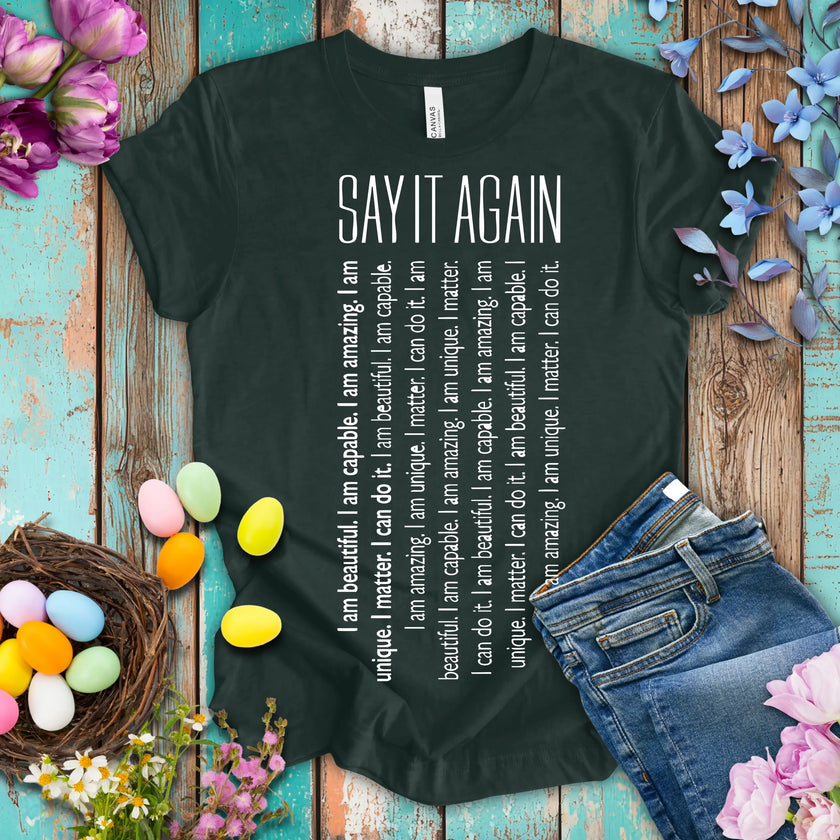 Say It Again Motivational T-shirt